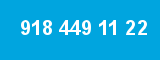 918 449 11 22 918 449 11 22